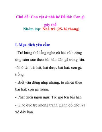 Giáo án Mầm non Lớp Nhà trẻ - Chủ đề: Con vật ở nhà bé - Đề tài: Con gì gáy thế