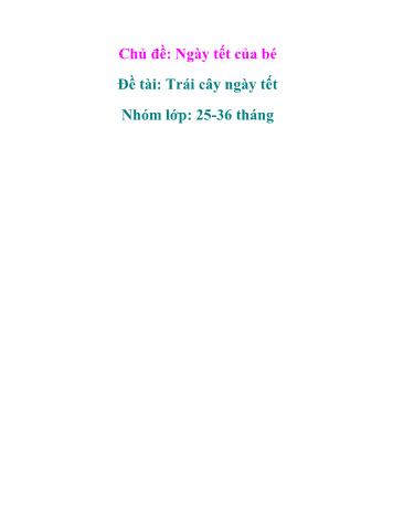 Giáo án Mầm non Lớp Nhà trẻ - Chủ đề: Ngày Tết của bé - Đề tài: Trái cây ngày Tết