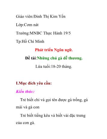 Giáo án Mầm non Lớp Nhà trẻ - Lĩnh vực phát triển ngôn ngữ - Đề tài: Những chú gà dễ thương - Đinh Thị Kim Yến