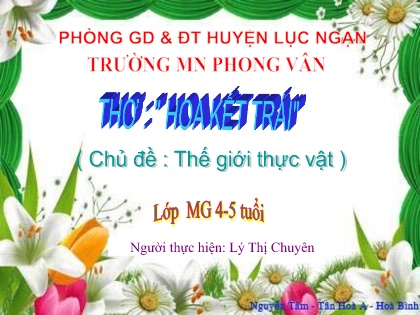 Bài giảng Mầm non Lớp Chồi - Chủ đề: Thế giới thực vật - Lý Thị Chuyên