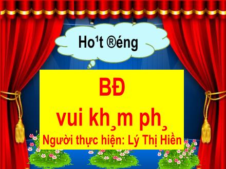 Bài giảng Mầm non Lớp Chồi - Đề tài: Tìm hiểu một số đặc điểm, tính chất của cát - Lý Thị Hiền