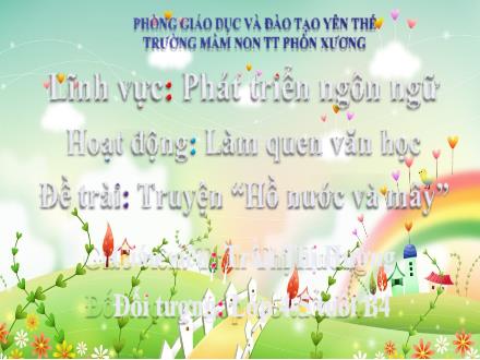 Bài giảng Mầm non Lớp Chồi - Đề tài: Truyện Hồ nước và mây - Trần Thị Hường