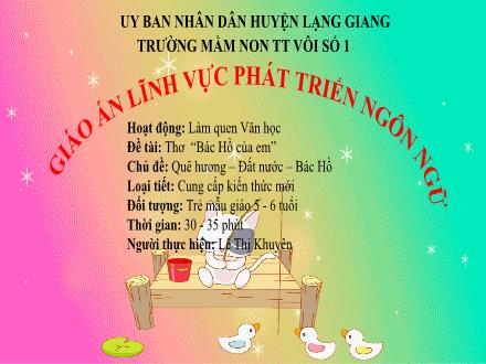 Bài giảng Mầm non Lớp Lá - Chủ đề: Quê hương. Đất nước. Bác Hồ - Đề tài: Thơ Bác Hồ của em - Lê Thị Khuyên
