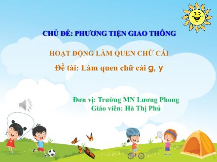 Bài giảng Mầm non Lớp Lá - Đề tài: Làm quen chữ cái g, y - Hà Thị Phú