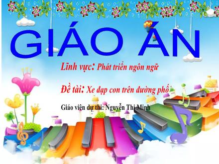 Bài giảng Mầm non Lớp Lá - Đề tài: Xe đạp con trên đường phố - Nguyễn Thị Minh