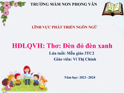 Bài giảng Mầm non Lớp Mầm - Đề tài: Đèn đỏ đèn xanh - Năm học 2023-2024 - Vi Thị Chính