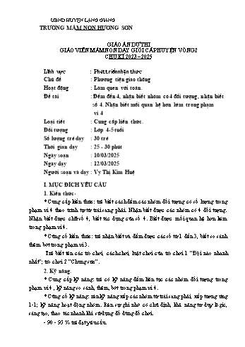 Giáo án Mầm non Lớp Chồi - Chủ đề: Phương tiện giao thông - Đề tài: Đếm đến 4, nhận biết nhóm có 4 đối tượng, nhận biết số 4. Nhận biết mối quan hệ hơn kém trong phạm vi 4 - Năm học 2024-2025 - Vy Thị Kim Huệ