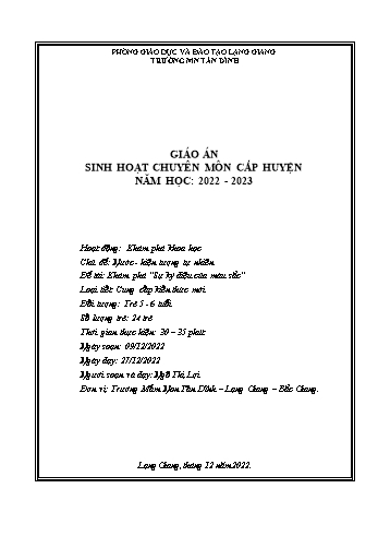 Giáo án Mầm non Lớp Lá - Chủ đề: Nước. Hiện tượng tự nhiên - Đề tài: Khám phá Sự kỳ diệu của màu sắc - Năm học 2022-2023 - Ngô Thị Lợi