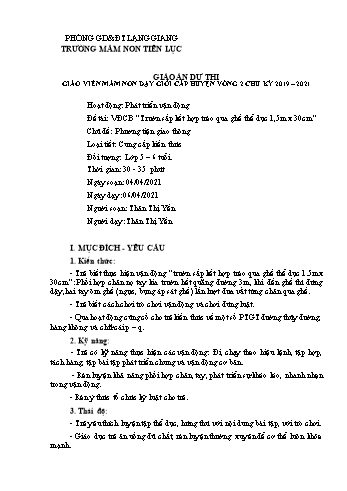 Giáo án Mầm non Lớp Lá - Chủ đề: Phương tiện giao thông - Đề tài: Vận động cơ bản Trườn sấp kết hợp trèo qua ghế thể dục 1,5m x 30cm - Năm học 2020-2021 - Thân Thị Yến