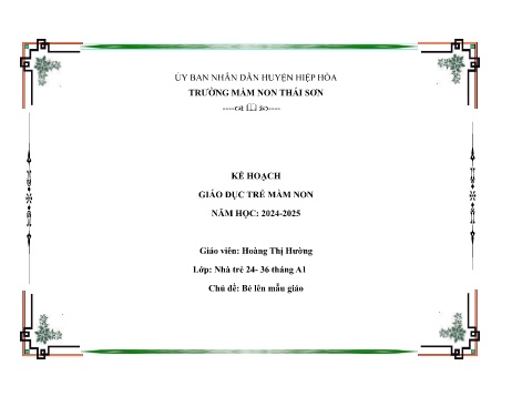Giáo án Mầm non Lớp Nhà trẻ - Chủ đề 10: Bé lên mẫu giáo - Năm học 2024-2025 - Hoàng Thị Hường