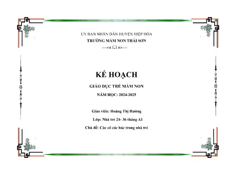 Giáo án Mầm non Lớp Nhà trẻ - Chủ đề: Các cô các bác trong nhà trẻ - Năm học 2024-2025 - Hoàng Thị Hường