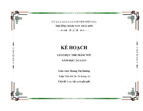 Giáo án Mầm non Lớp Nhà trẻ - Chủ đề: Con vật nuôi gần gũi - Năm học 2024-2025 - Hoàng Thị Hường