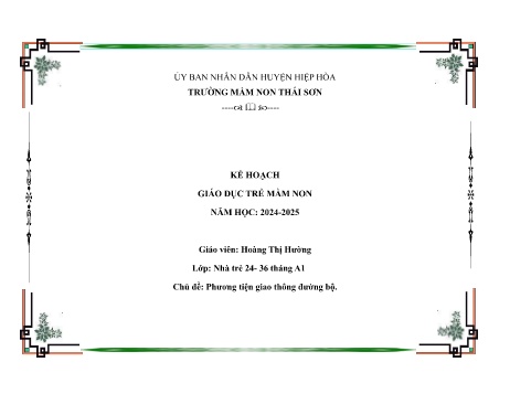 Giáo án Mầm non Lớp Nhà trẻ - Chủ đề: Phương tiện giao thông đường bộ - Năm học 2024-2025 - Hoàng Thị Hường