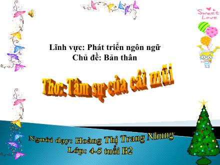 Bài giảng Mầm non Lớp Chồi - Chủ đề: Bản thân - Đề tài: Thơ Tâm sự của cái mũi - Hoàng Thị Trang Nhung