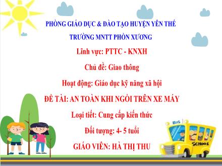 Bài giảng Mầm non Lớp Chồi - Chủ đề: Giao thông - Đề tài: An toàn khi ngồi trên xe máy - Hà Thị Thu