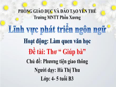 Bài giảng Mầm non Lớp Chồi - Chủ đề: Phương tiện giao thông - Đề tài: Thơ Giúp bà - Hà Thị Thu