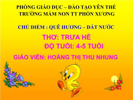 Bài giảng Mầm non Lớp Chồi - Chủ điểm: Quê hương. Đất nước - Đề tài: Thơ Trưa hè - Hoàng Thị Thu Nhung