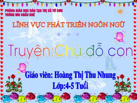 Bài giảng Mầm non Lớp Chồi - Đề tài: Chú đỗ con - Hoàng Thị Thu Nhung