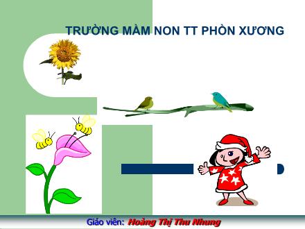 Bài giảng Mầm non Lớp Chồi - Đề tài: Giúp bà - Hoàng Thị Thu Nhung