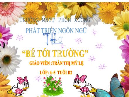 Bài giảng Mầm non Lớp Chồi - Đề tài: Thơ Bé tới trường - Trần Thị Mỹ Lệ