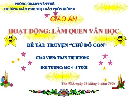Bài giảng Mầm non Lớp Chồi - Đề tài: Truyện Chú đỗ con - Năm học 2023-2024 - Trần Thị Hường