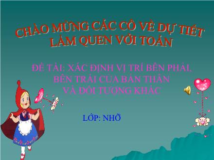 Bài giảng Mầm non Lớp Chồi - Đề tài: Xác định vị trí bên phải, bên trái của bản thân và đối tượng khác