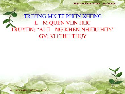 Bài giảng Mầm non Lớp Lá - Đề tài: Ai đáng khen nhiều hơn - Vũ Thị Thùy