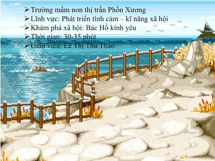 Bài giảng Mầm non Lớp Lá - Đề tài: Bác Hồ kính yêu - Lê Thị Thu Thảo