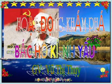 Bài giảng Mầm non Lớp Lá - Đề tài: Bác Hồ kính yêu - Vũ Thị Thụy