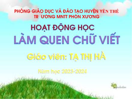 Bài giảng Mầm non Lớp Lá - Đề tài: Làm quen chữ cái a, ă, â - Năm học 2023-2024 - Tạ Thị Hà