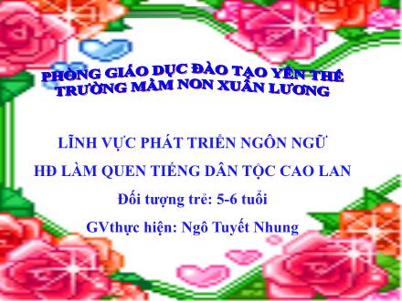 Bài giảng Mầm non Lớp Lá - Đề tài: Làm quen tiếng dân tộc Cao Lan - Ngô Tuyết Nhung