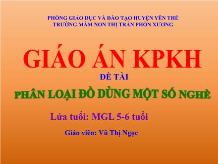 Bài giảng Mầm non Lớp Lá - Đề tài: Phân loại đồ dùng 1 số nghề - Vũ Thị Ngọc