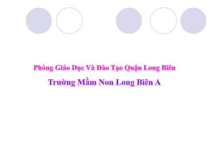 Bài giảng Mầm non Lớp Lá - Đề tài: Sự phát triển của cây từ hạt - Nguyễn Thị Thu
