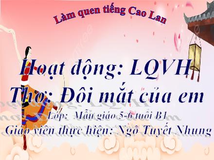 Bài giảng Mầm non Lớp Lá - Đề tài: Thơ Đôi mắt của em - Ngô Tuyết Nhung