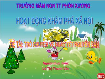 Bài giảng Mầm non Lớp Lá - Đề tài: Trò chuyện về ngày Tết Nguyên Đán - Lê Thị Thanh Vân