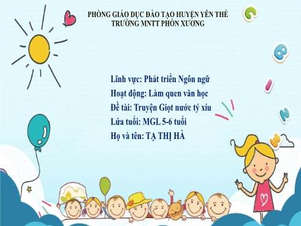 Bài giảng Mầm non Lớp Lá - Đề tài: Truyện Giọt nước tý xíu - Tạ Thị Hà
