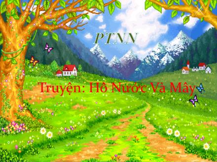 Bài giảng Mầm non Lớp Lá - Đề tài: Truyện Hồ nước và mây