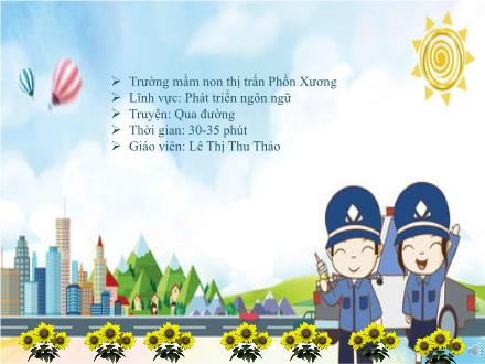 Bài giảng Mầm non Lớp Lá - Đề tài: Truyện Qua đường - Lê Thị Thu Thảo