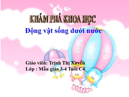 Bài giảng Mầm non Lớp Mầm - Đề tài: Động vật sống dưới nước - Trịnh Thị Xuyến
