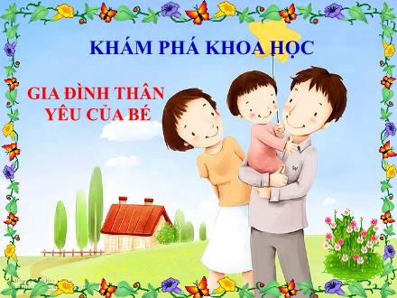 Bài giảng Mầm non Lớp Mầm - Đề tài: Gia đình thân yêu của bé
