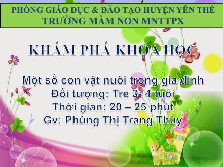 Bài giảng Mầm non Lớp Mầm - Đề tài: Một số con vật nuôi trong gia đình - Phùng Thị Trang Thùy