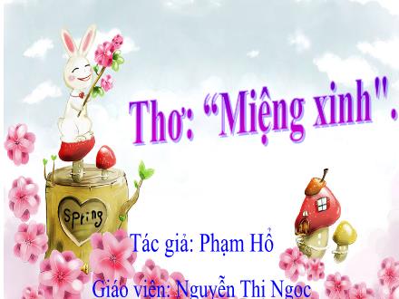 Bài giảng Mầm non Lớp Mầm - Đề tài: Thơ Miệng xinh - Nguyễn Thị Ngọc