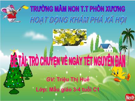 Bài giảng Mầm non Lớp Mầm - Đề tài: Trò chuyện về ngày Tết Nguyên Đán - Triệu Thị Huế