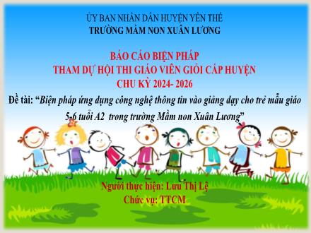 Biện pháp ứng dụng công nghệ thông tin vào giảng dạy cho trẻ mẫu giáo 5-6 tuổi A2 trong trường Mầm non Xuân Lương