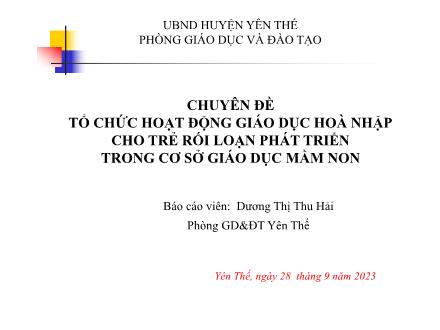 Chuyên đề Tổ chức hoạt động giáo dục hòa nhập cho trẻ rối loạn phát triển trong cơ sở giáo dục mầm non