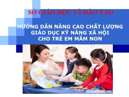 Hướng dẫn nâng cao chất lượng giáo dục kĩ năng xã hội cho trẻ em mầm non