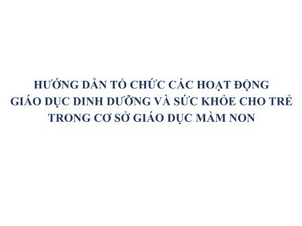 Hướng dẫn tổ chức các hoạt động giáo dục dinh dưỡng và sức khỏe cho trẻ trong cơ sở giáo dục mầm non