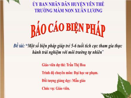 Một số biện pháp giúp trẻ 5-6 tuổi tích cực tham gia thực hành trải nghiệm với môi trường tự nhiên