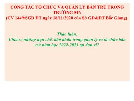 Chuyên đề Thảo luận Chia sẻ những hạn chế, khó khăn trong quản lí và tổ chức bán trú năm học 2022-2023 tại đơn vị